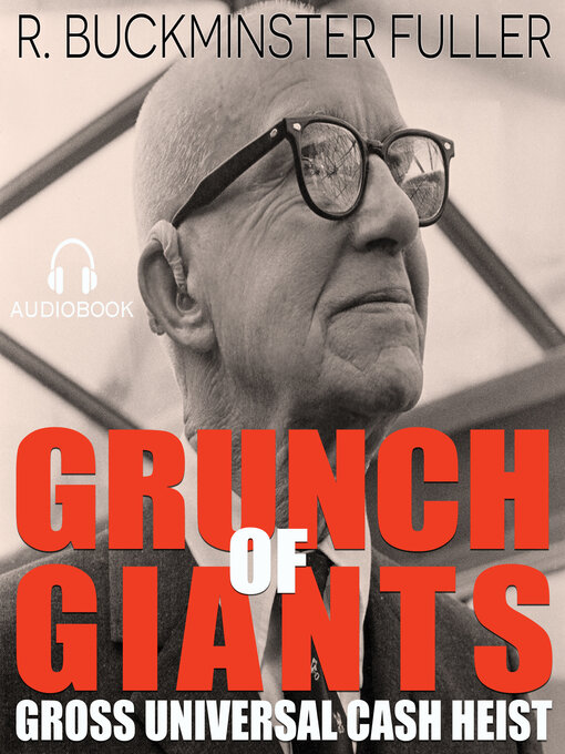 Title details for Grunch of Giants by R. Buckminster Fuller - Wait list